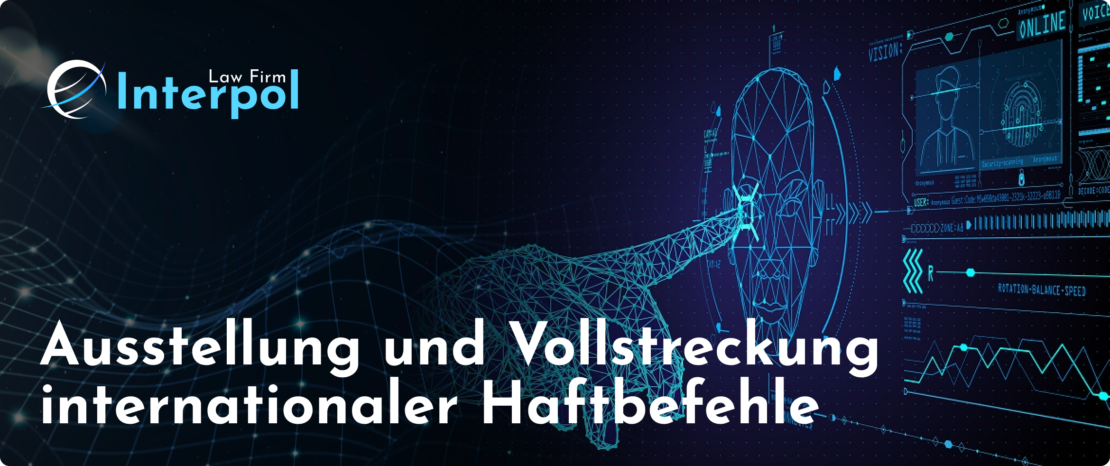 Ausstellung-und-Vollstreckung-internationaler-Haftbefehle